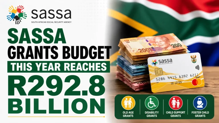 SASSA Grants Budget This Year Reaches R292.8 Billion